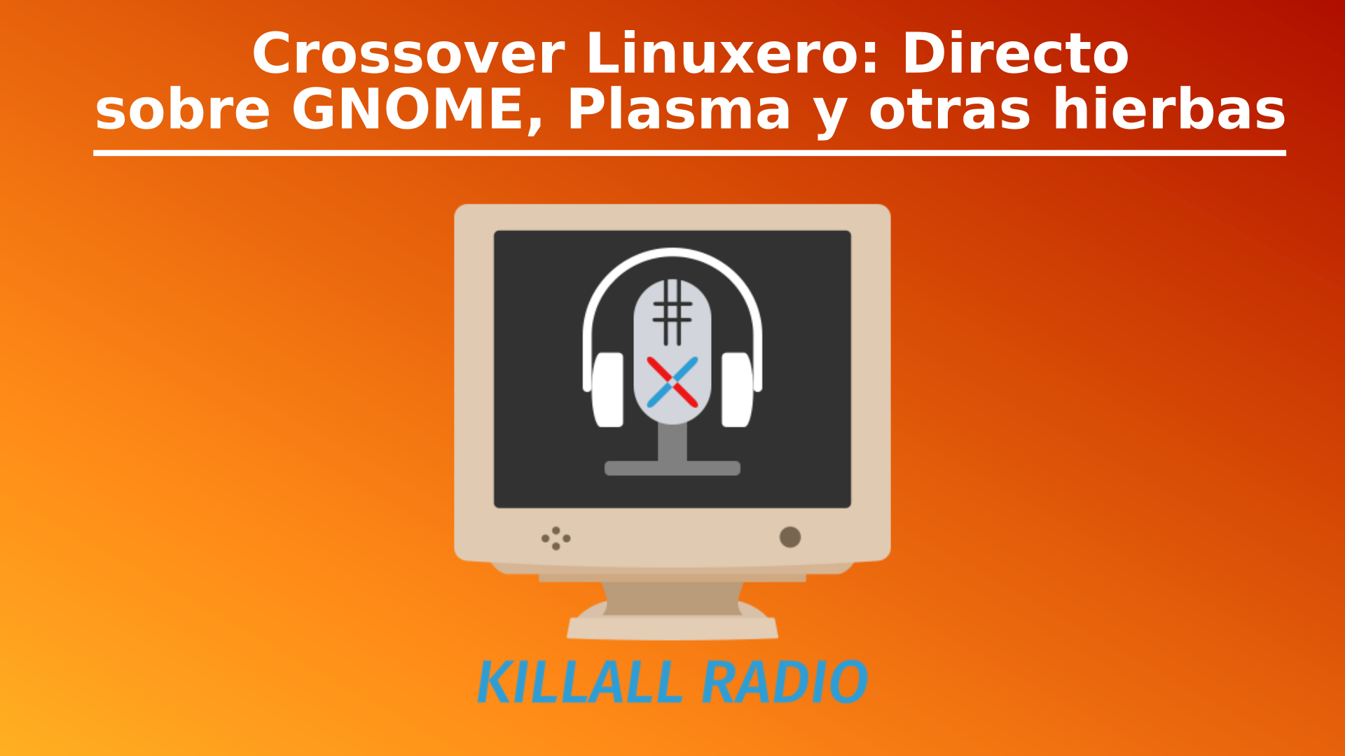 Crossover Linuxero KilallRadio