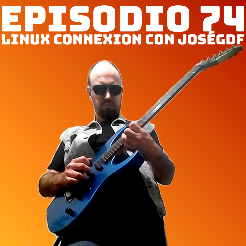 #74 Linux Connexion con JoséGDF